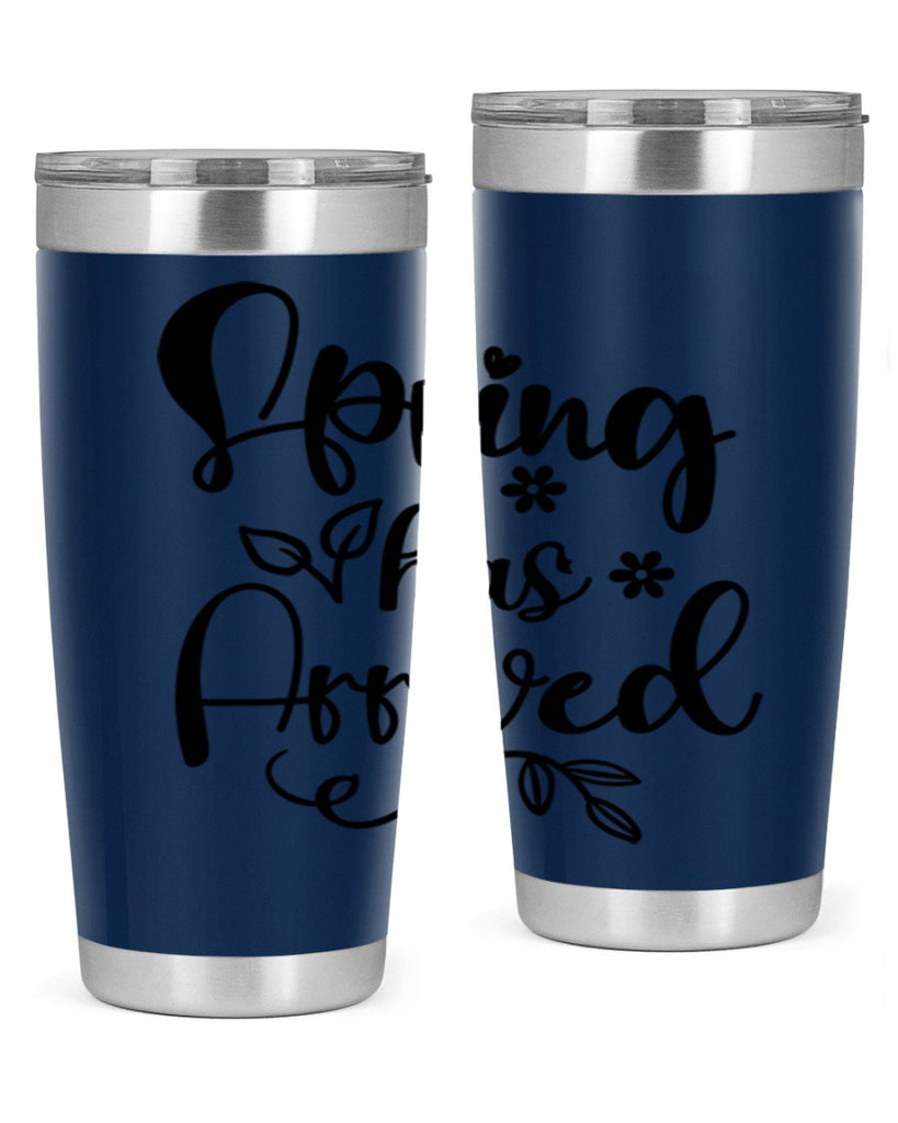 Spring Has Arrived 428#- spring- Tumbler