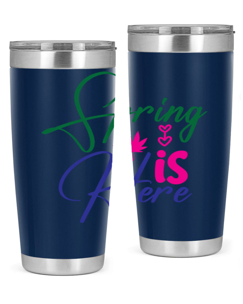 Spring Is Here 449#- spring- Tumbler