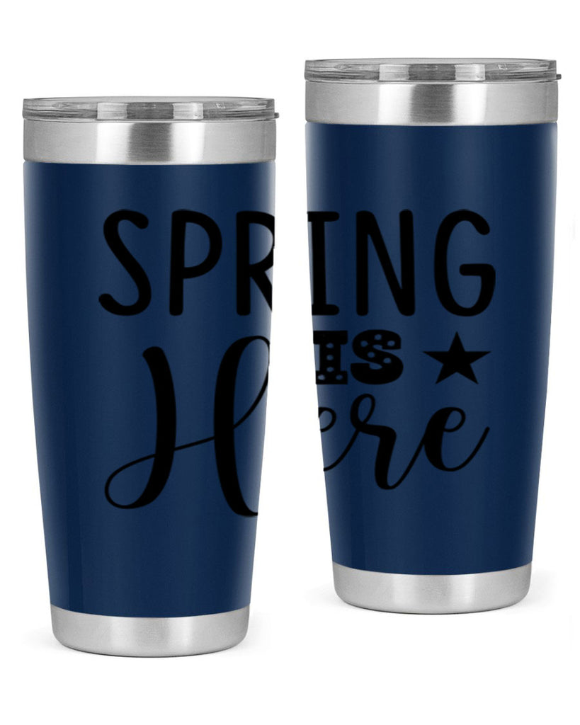 Spring is Here 450#- spring- Tumbler