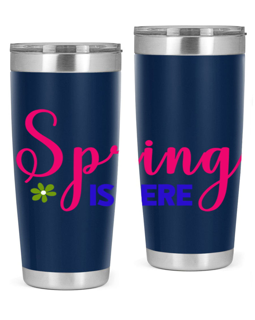 Spring is Here 455#- spring- Tumbler