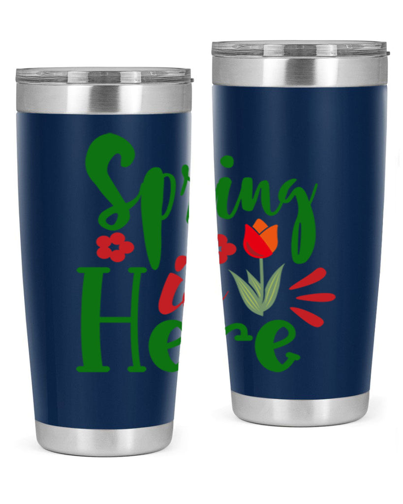 Spring is Here 497#- spring- Tumbler