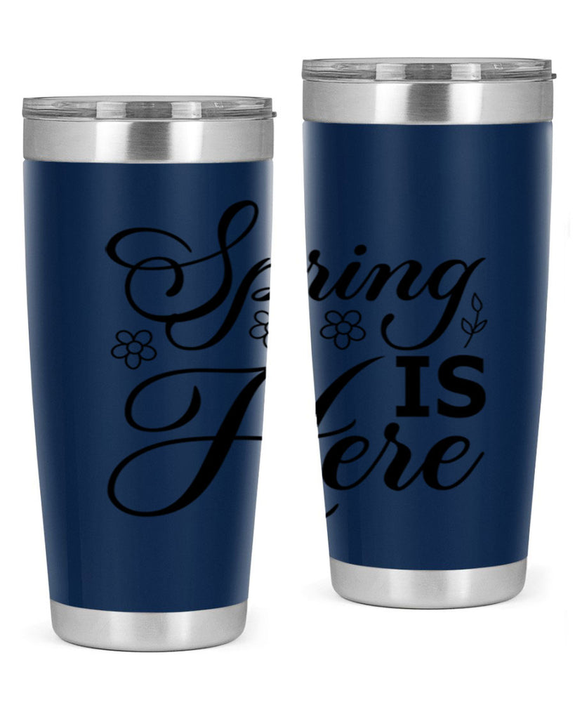 Spring is here  499#- spring- Tumbler