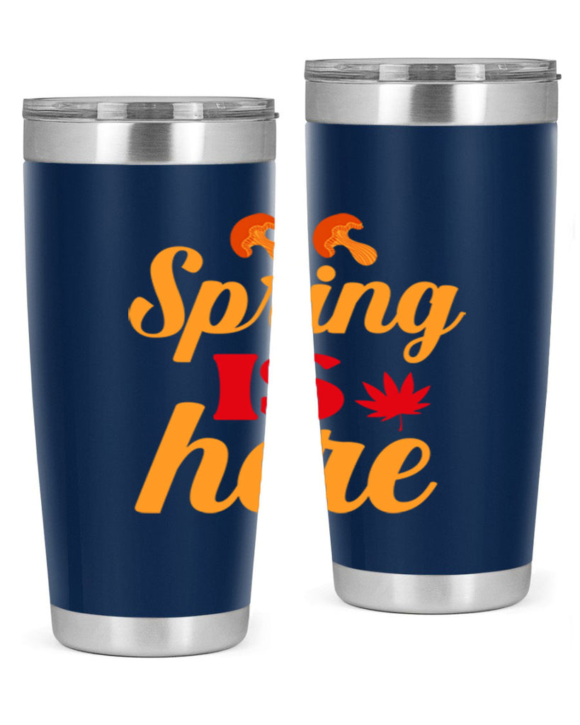 Spring is here 453#- spring- Tumbler