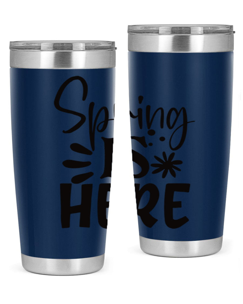 Spring is here 9#- spring- Tumbler