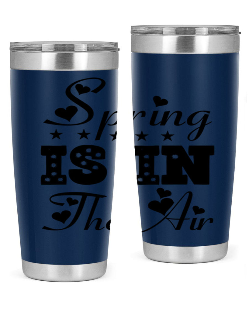 Spring is in the Air 463#- spring- Tumbler