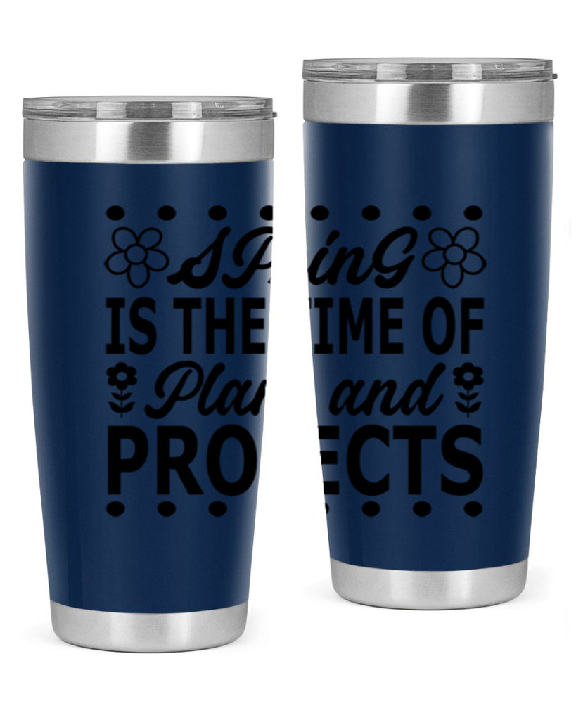 Spring is the time of 511#- spring- Tumbler