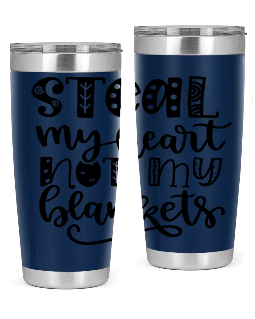 Steal My Heart Not My Blankets 577#- fall- Tumbler