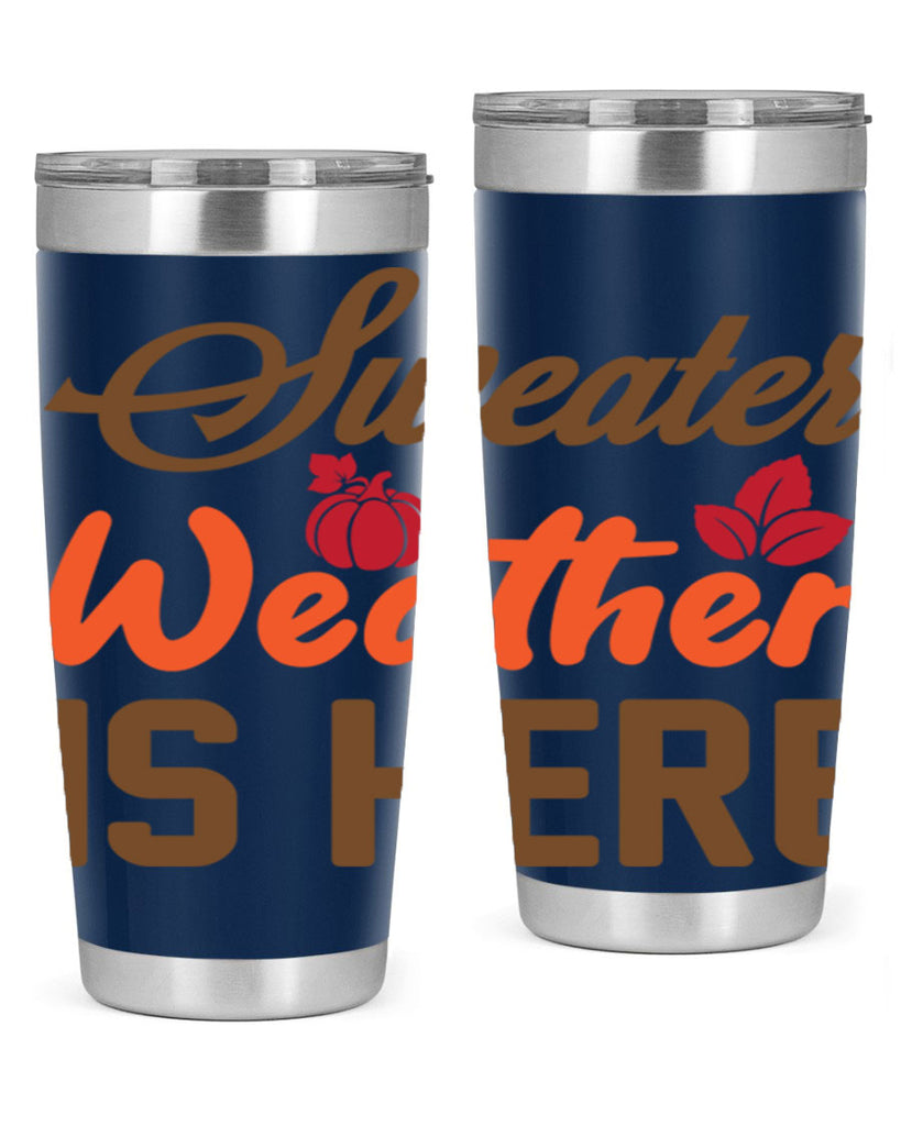 Sweater Weather is Here 585#- fall- Tumbler