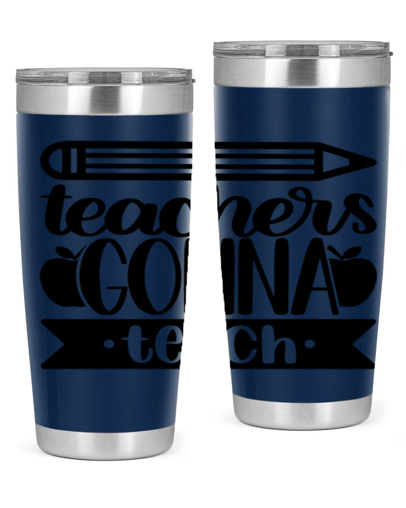 Teachers Gonna Teach Style 44#- teacher- tumbler