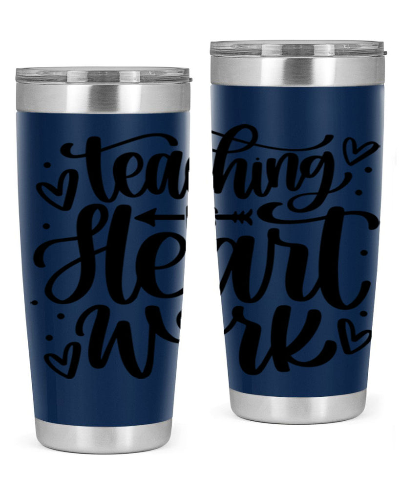 Teaching Is Heart Work Style 41#- teacher- tumbler