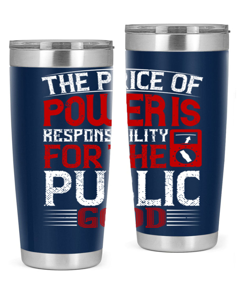 The price of power is responsibility for the public good Style 10#- electrician- tumbler