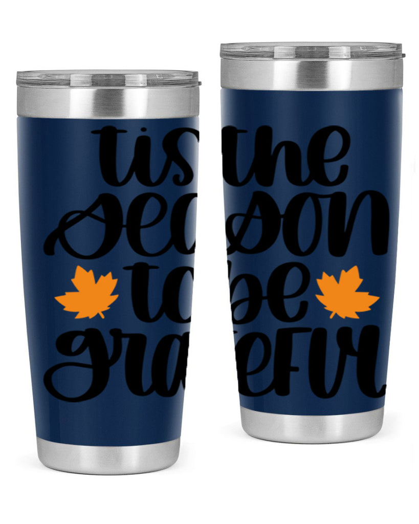 Tis The Season To Be Grateful 512#- fall- Tumbler