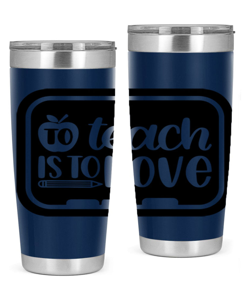 To Teach Is To Love Style 30#- teacher- tumbler