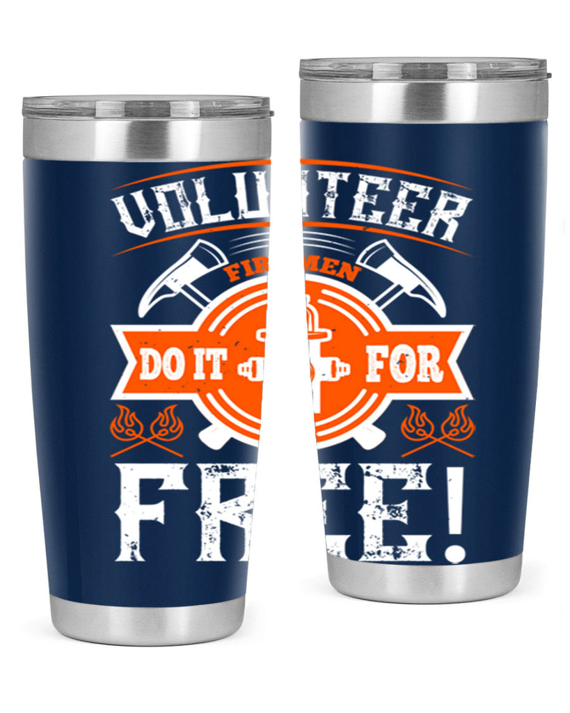 Volunteer firemen do it for free Style 14#- fire fighter- tumbler