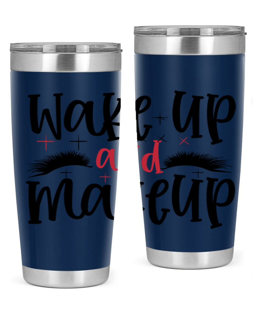 Wake up and makeup design Style 214#- make up- Tumbler