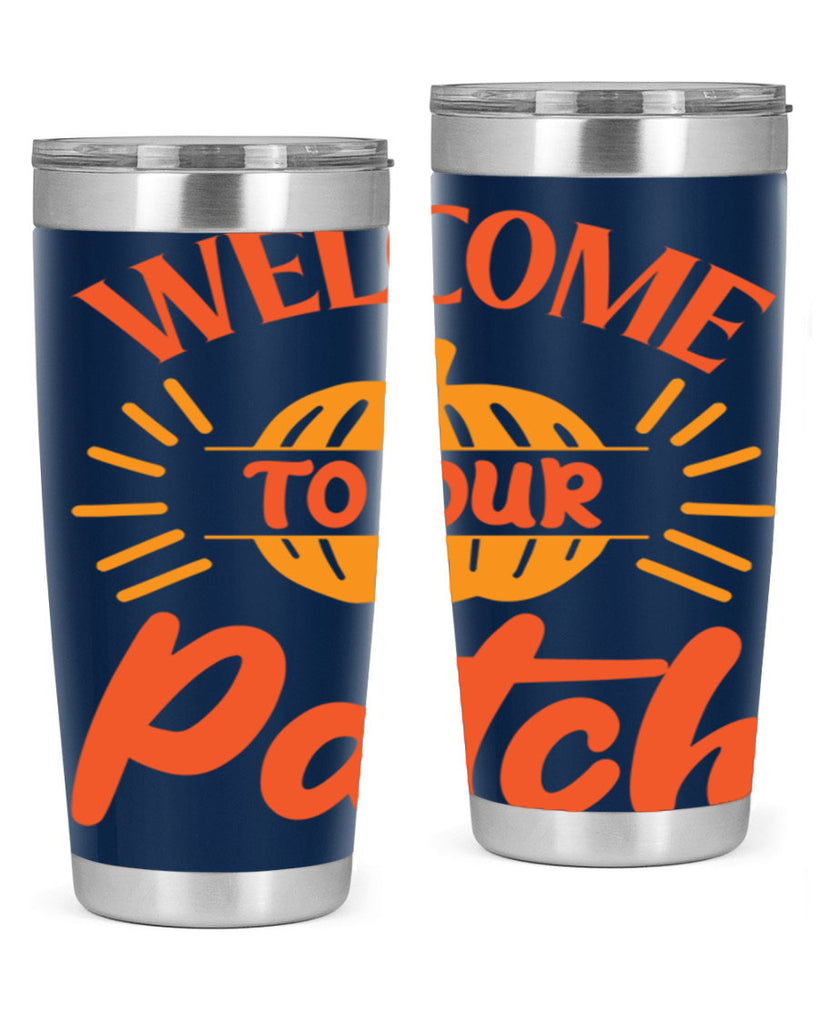 Welcome To Our Patch 631#- fall- Tumbler