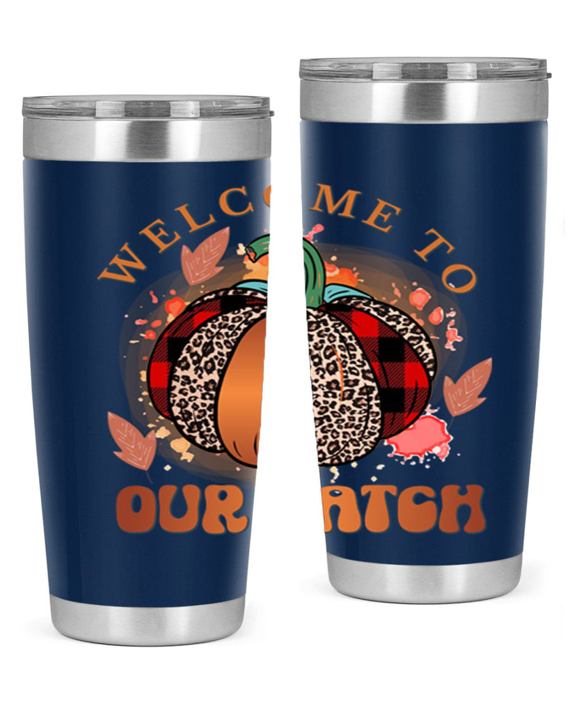 Welcome To Our Patch 635#- fall- Tumbler