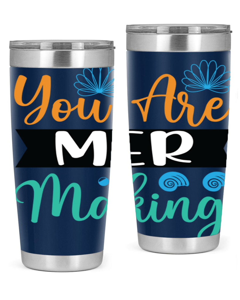 You Are Mer Making 683#- mermaid- Tumbler