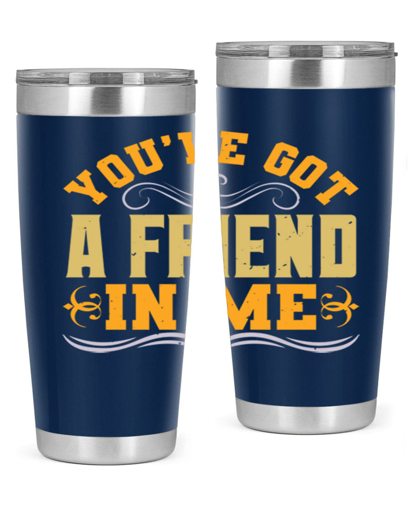 You’ve got a friend in me Style 9#- Best Friend- Tumbler