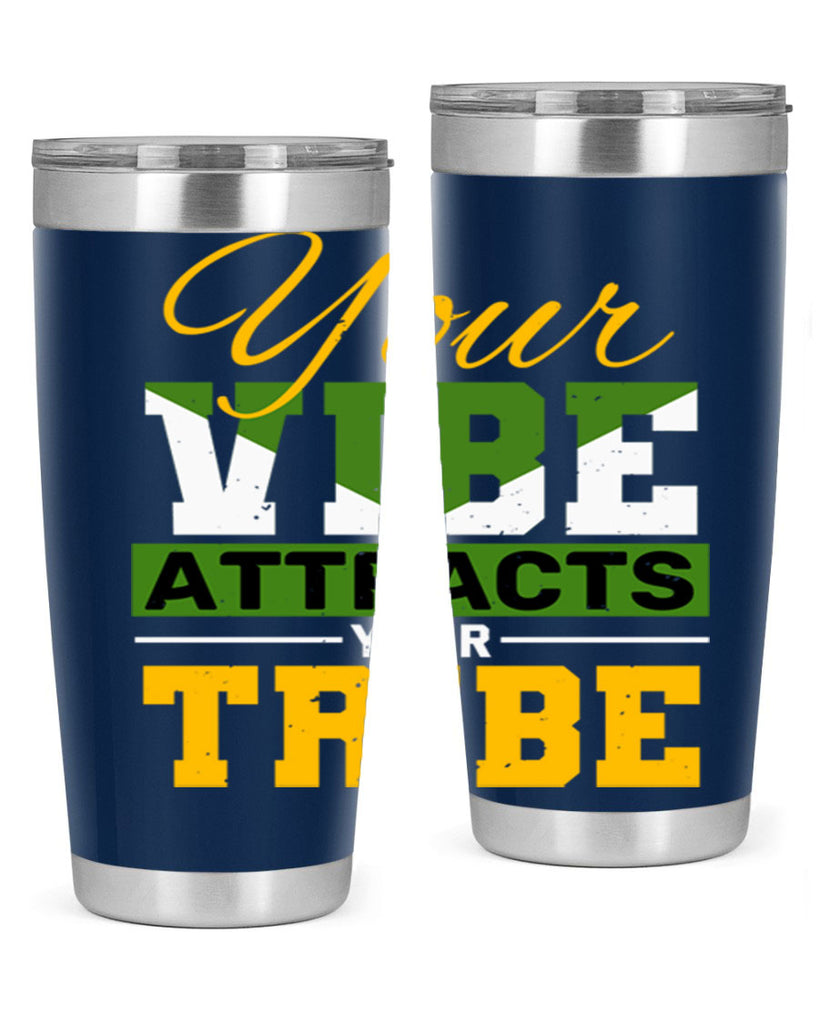 Your vibe attracts your tribe Style 15#- Best Friend- Tumbler