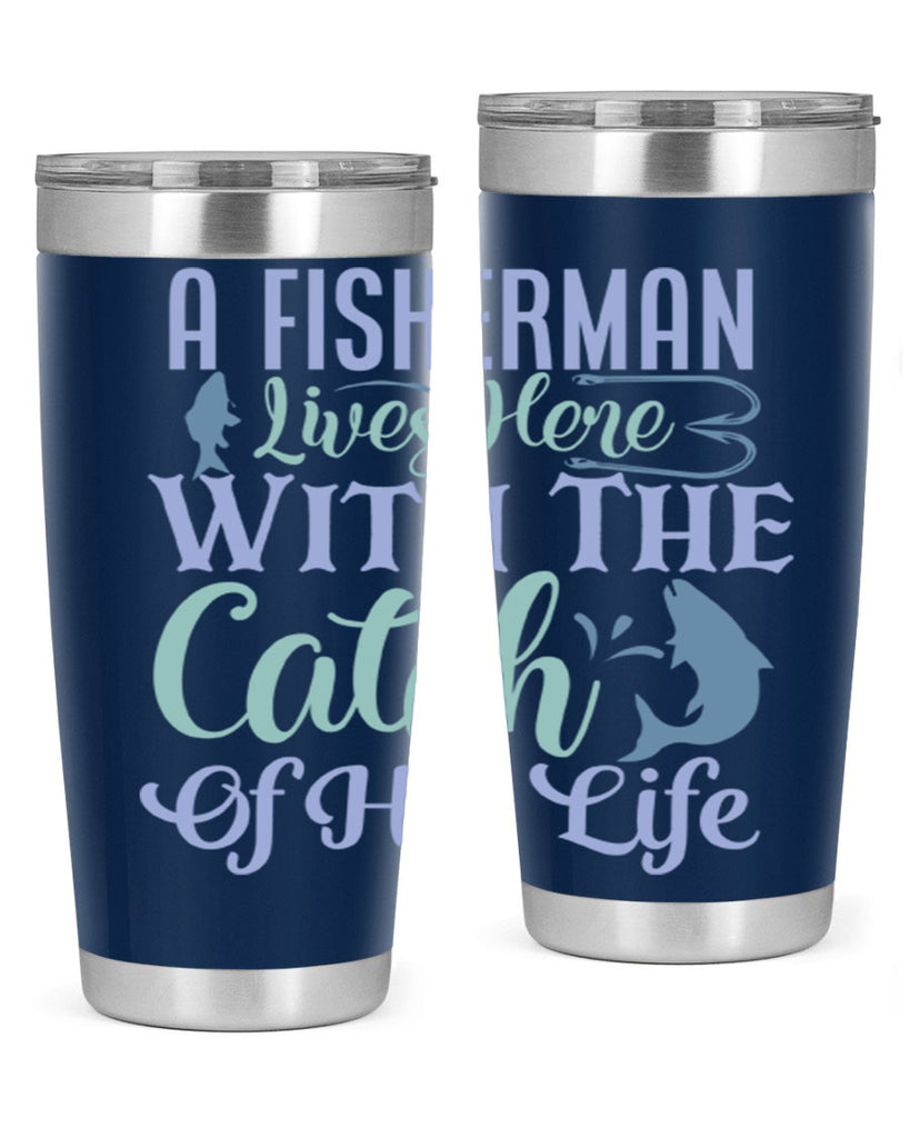 a fisherman lives here with the catch of his life 229#- fishing- Tumbler