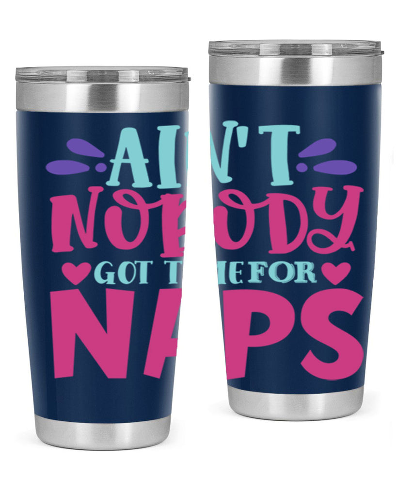 aint nobody got time naps Style 290#- baby- tumbler