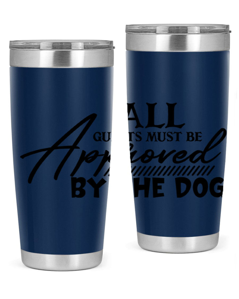 all guests must be approved by the dog 91#- home- Tumbler