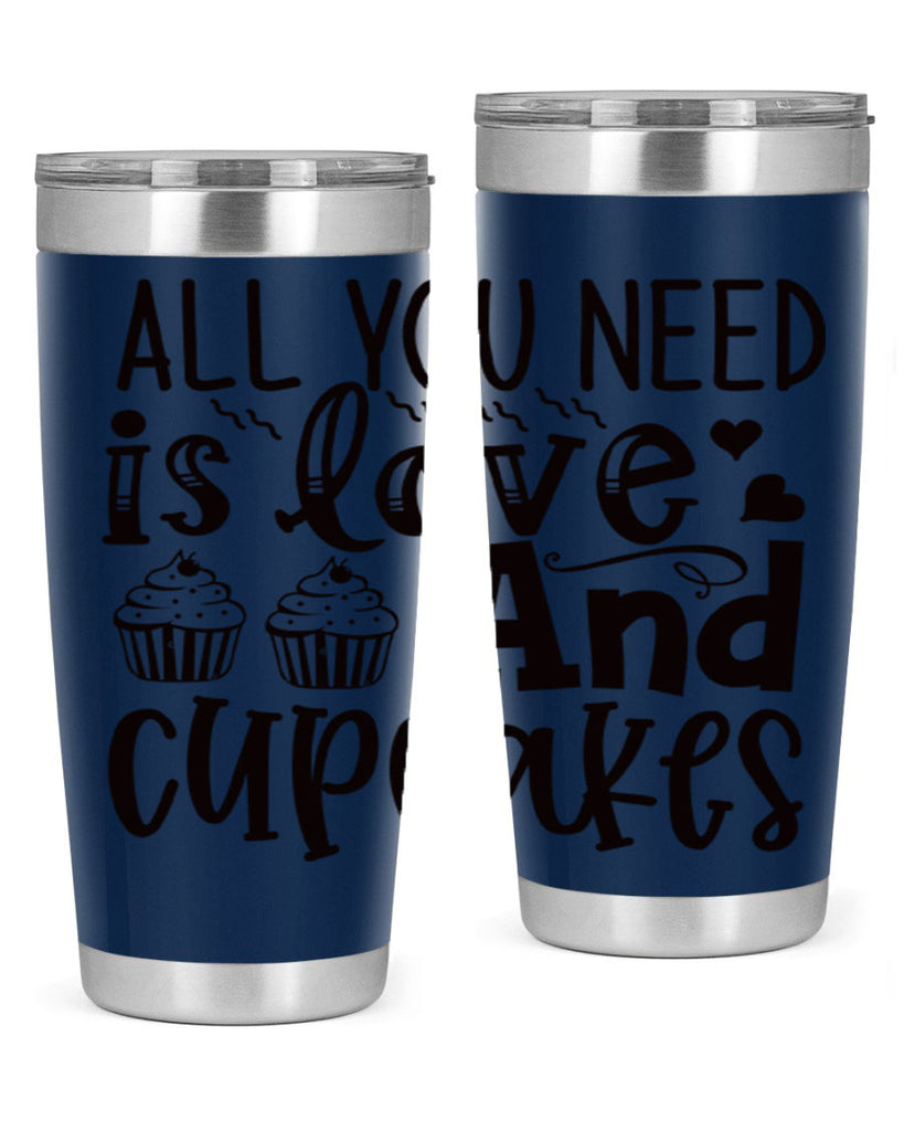 all you need is love and cupcakes 60#- kitchen- Tumbler