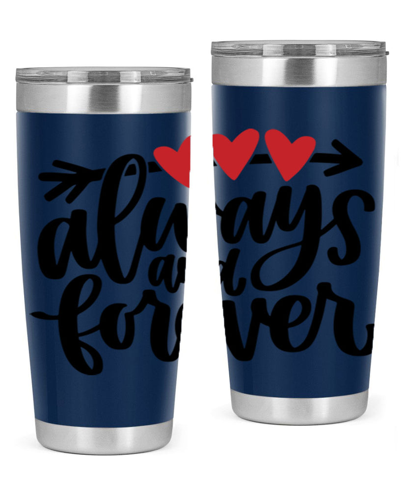 always and forever 31#- valentines day- Tumbler