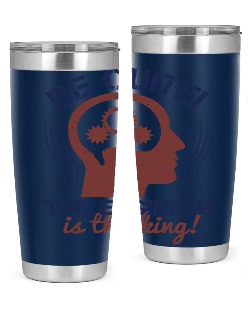 be quite the engineer is thinking Style 39#- engineer- tumbler