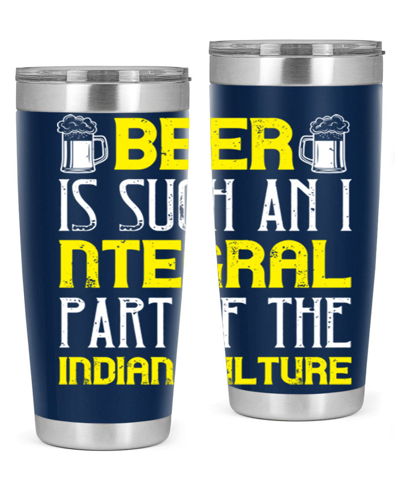 beer is such an integral part of the indian culture 107#- beer- Tumbler