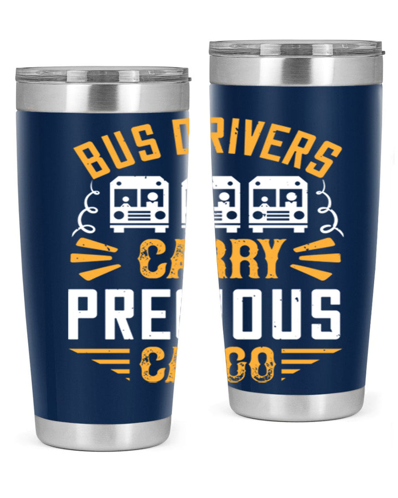 bus drivers carry precious cargo Style 39#- bus driver- tumbler