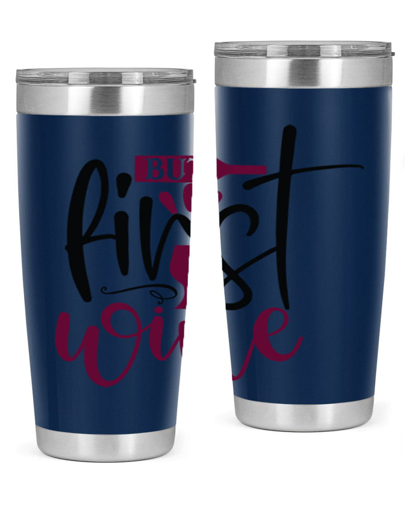 but first wine 205#- wine- Tumbler