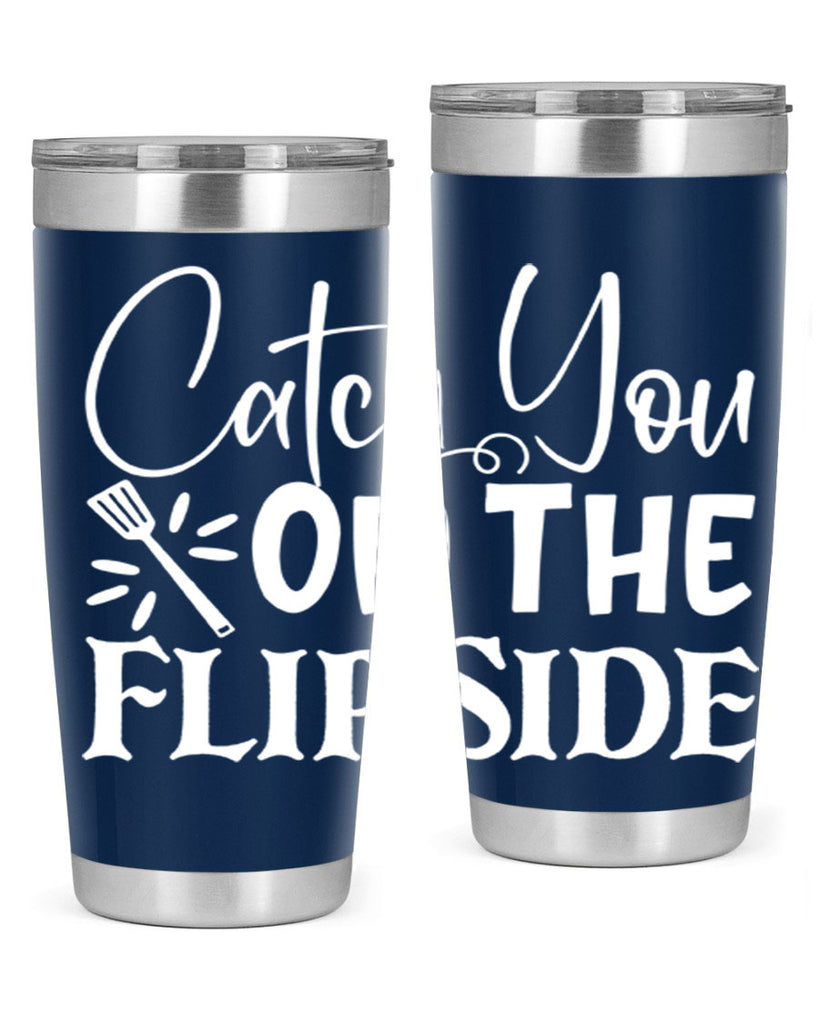 catch you on the flip side 51#- kitchen- Tumbler