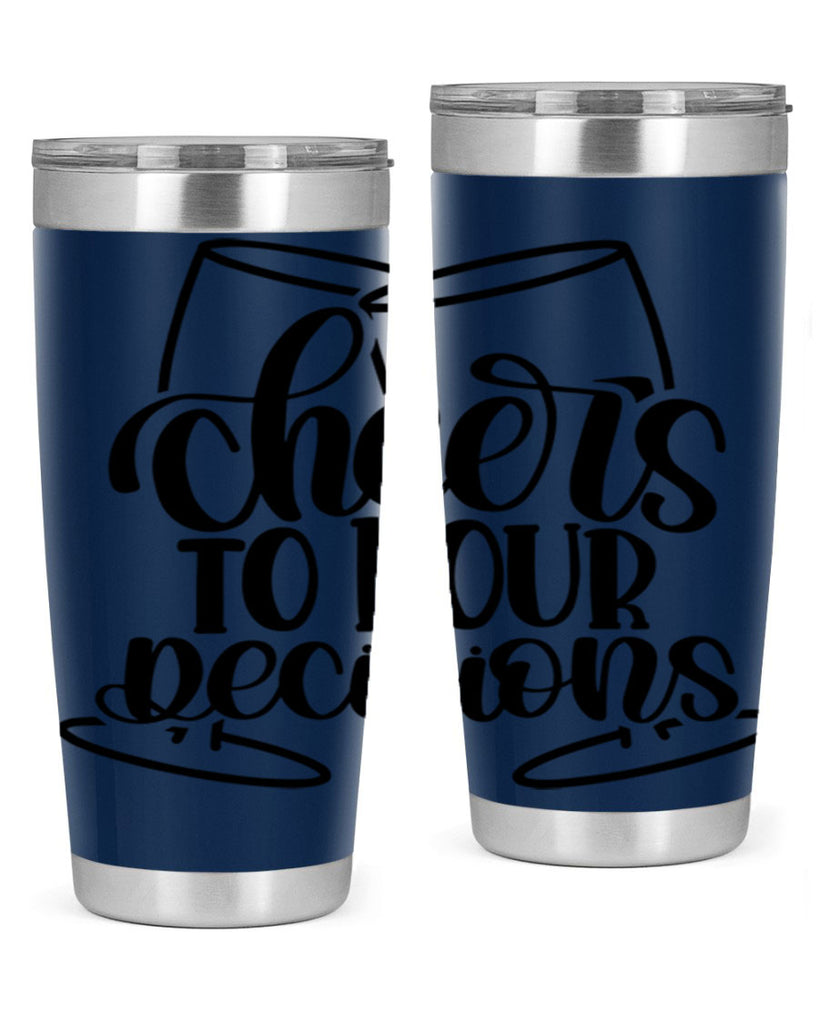 cheers to pour descisions 61#- wine- Tumbler