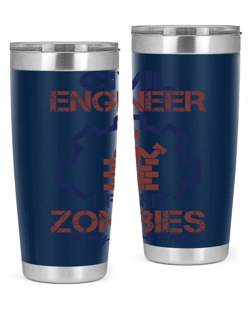 civil engineer i fight zombies in my spare time Style 25#- engineer- tumbler