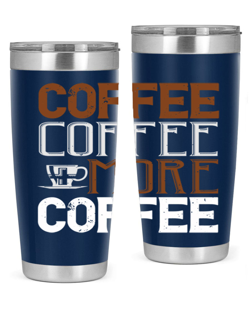 coffee coffee more coffee 283#- coffee- Tumbler