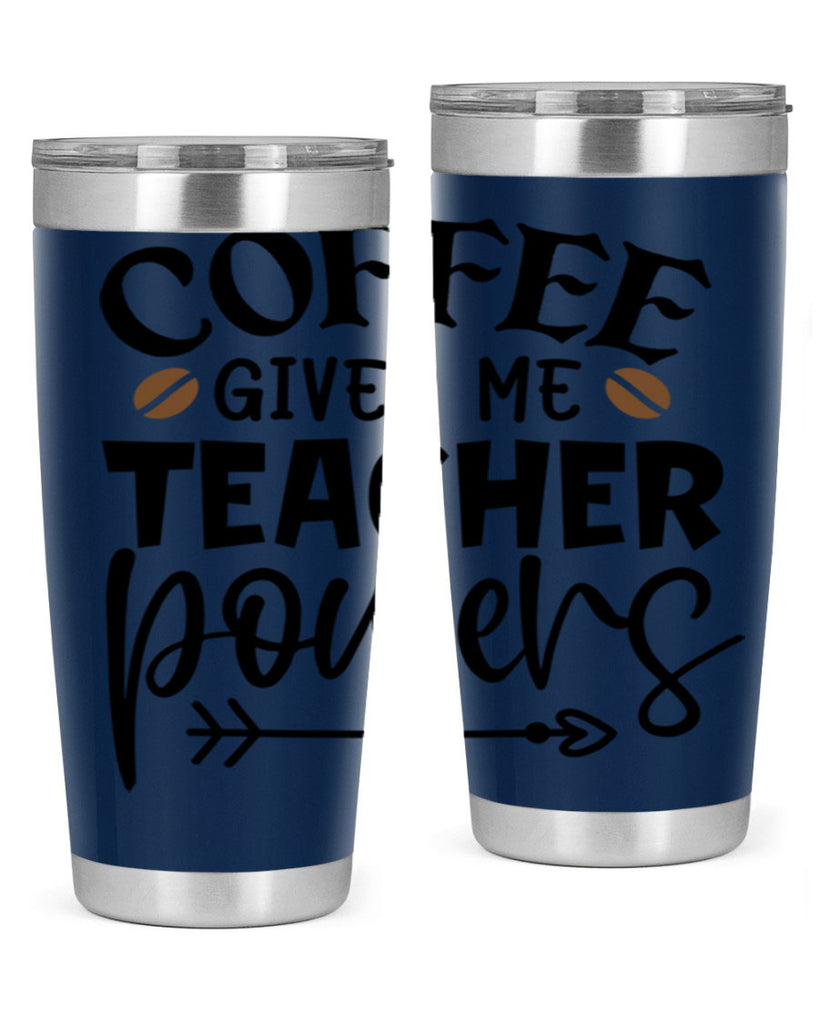 coffee gives me teacher powers Style 187#- teacher- tumbler