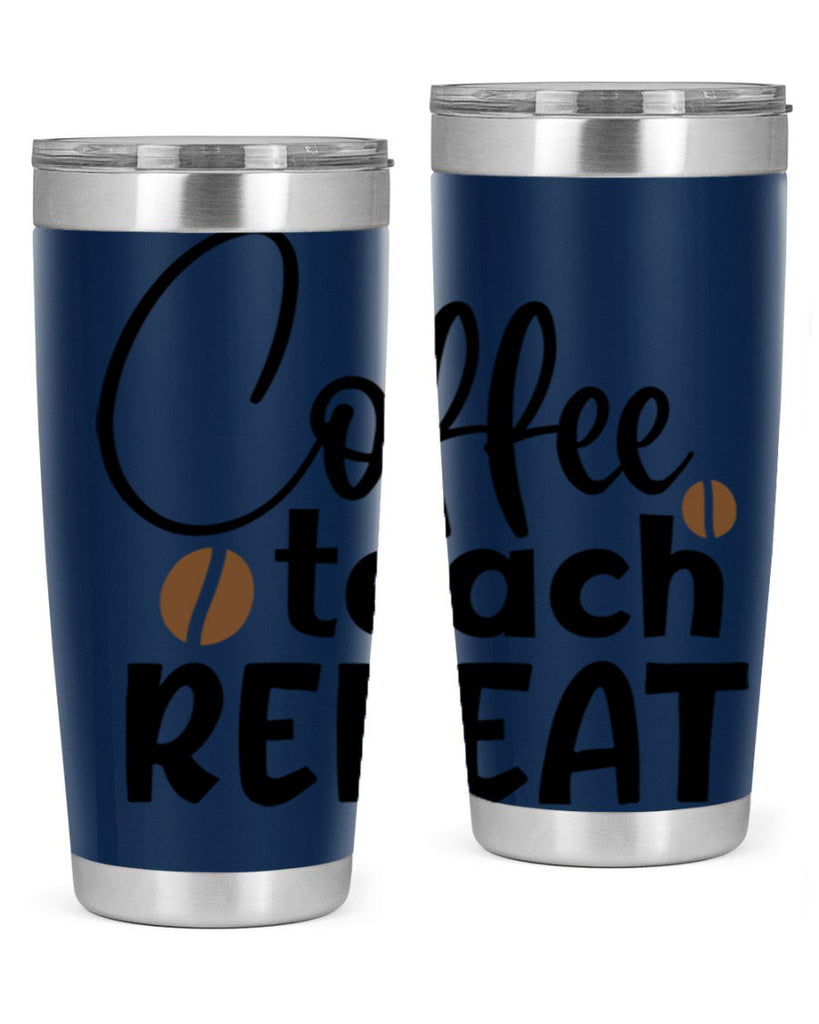 coffee teach repeat Style 186#- teacher- tumbler