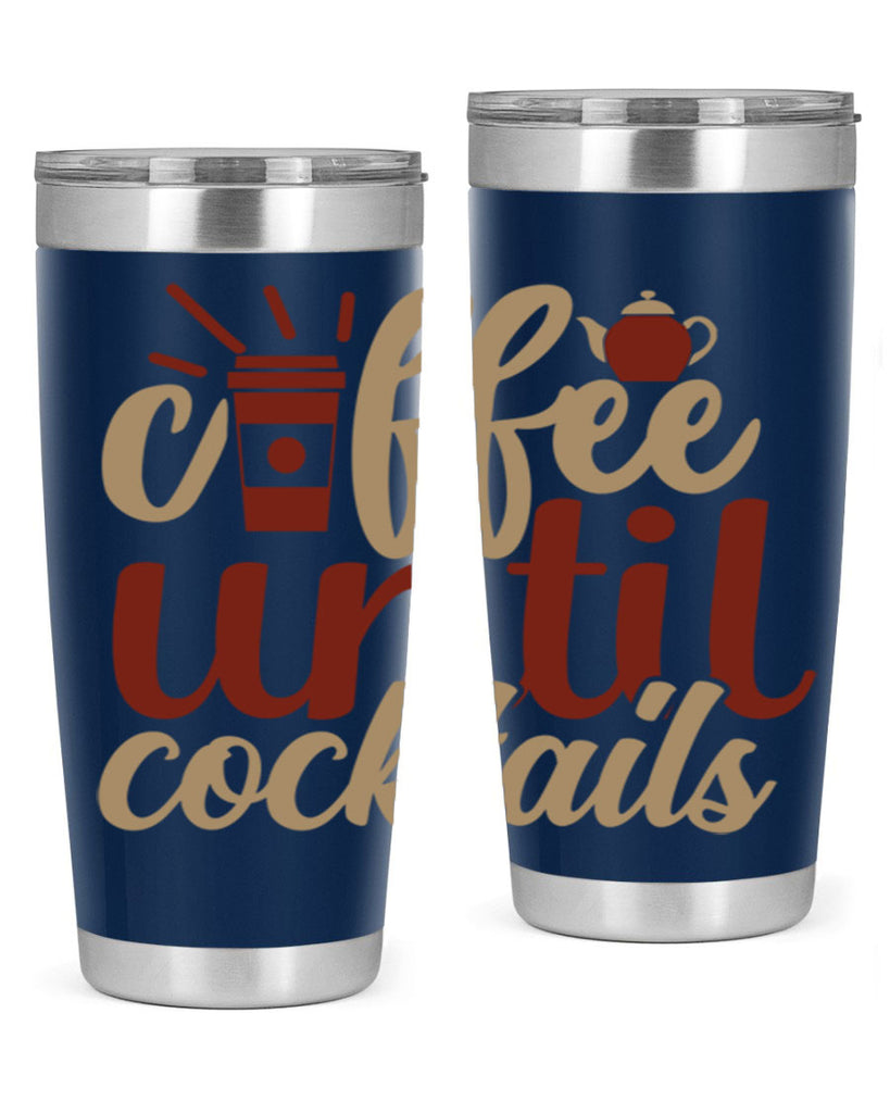 coffee until cocktails 215#- coffee- Tumbler