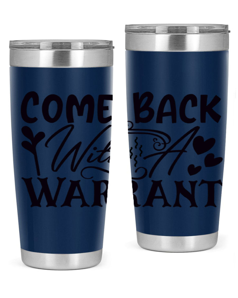 come back with a warrant 83#- home- Tumbler