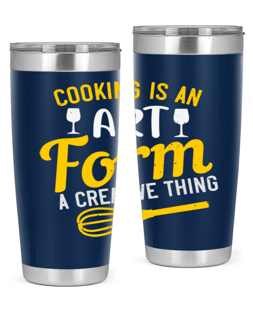 cooking is an art form a creative thing 45#- cooking- Tumbler