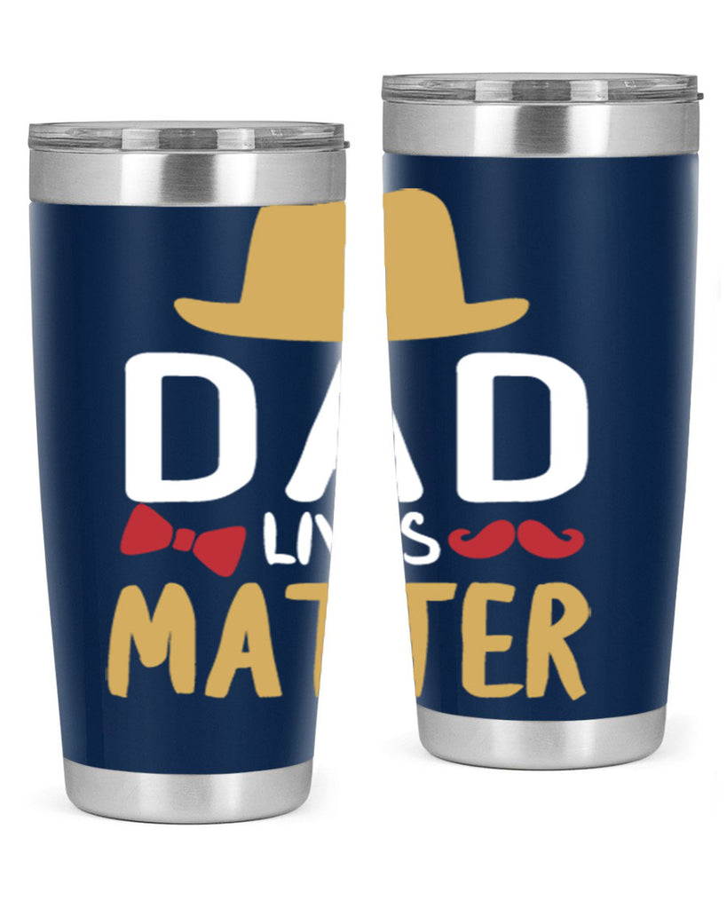 dad lives matter 103#- fathers day- Tumbler