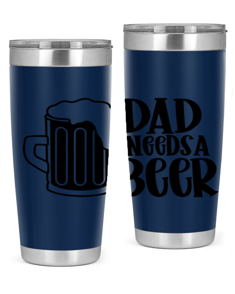 dad needs a beer 40#- beer- Tumbler