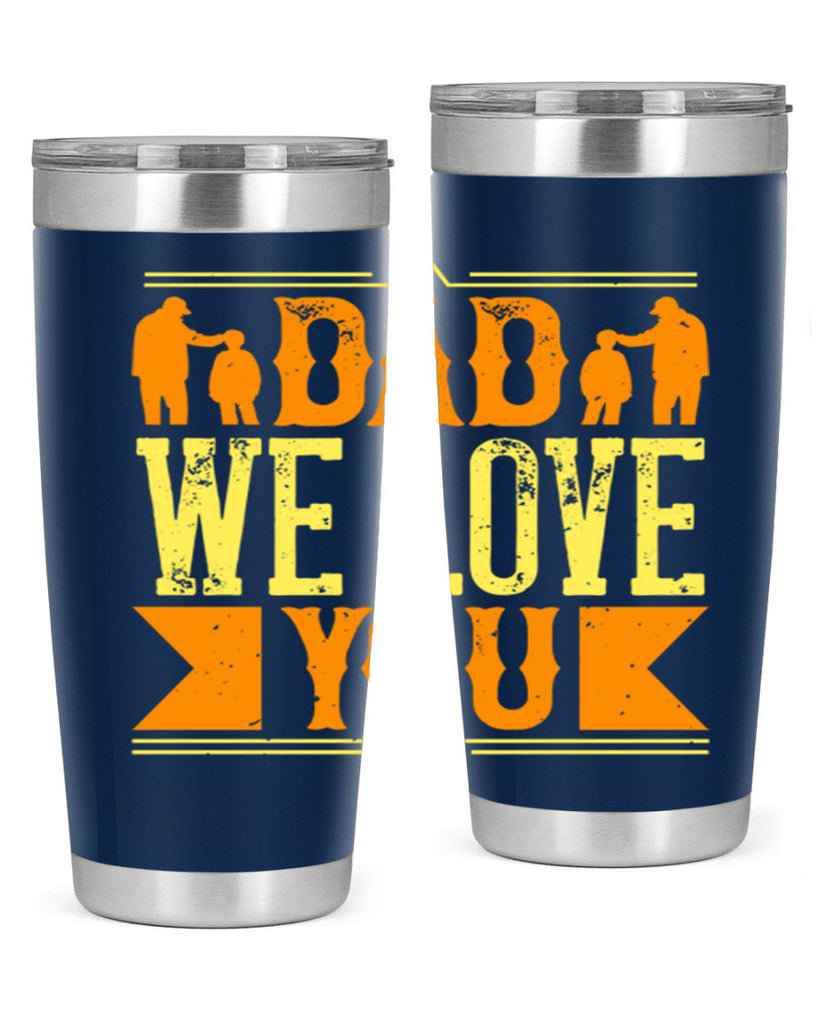 dad we love you 259#- fathers day- Tumbler