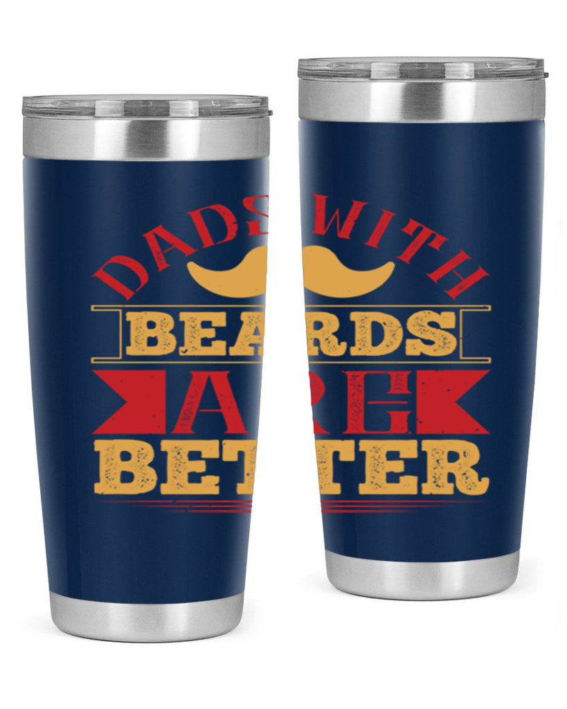 dads with beards are better 231#- fathers day- Tumbler