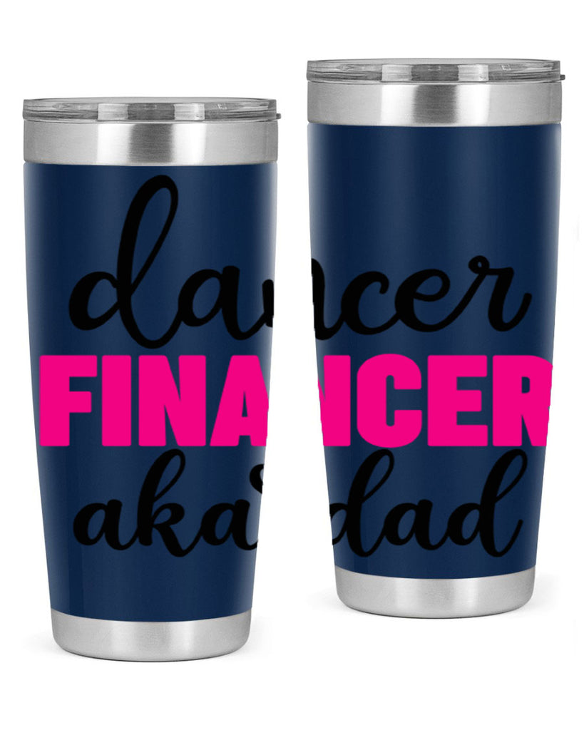 dancer financer aka dad 31#- ballet- Tumbler