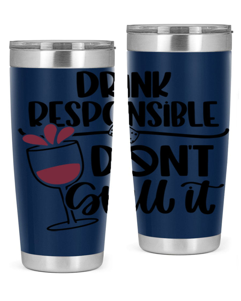 drink responsible dont 57#- wine- Tumbler