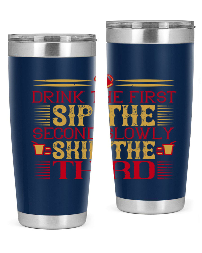 drink the first sip the second slowly skip the third 55#- drinking- Tumbler