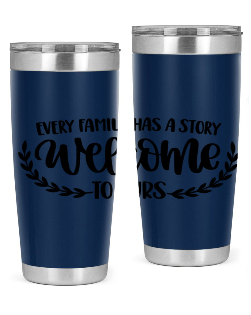 every family has a story welcome to ours 21#- home- Tumbler